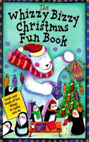 Cover of: The whizzy bizzy Christmas fun book: loads and loads of fun things to make and do.