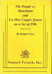 Cover of: The People vs. Ranchman - Ex-Miss Copper Queen on a Set of Pills: Two Plays