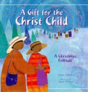 A gift for the Christ child : a Christmas folktale