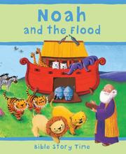 Cover of: Noah and the Flood (Bible Story Time) by Sophie Piper