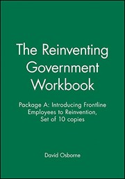 Cover of: The Reinventing Government Workbook: Package A: Introducing Frontline Employees to Reinvention, Set of 10 copies