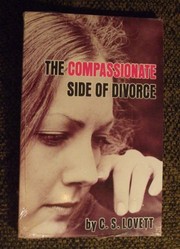 Compassionate Side of Divorce: by C. S. Lovett