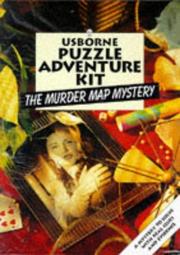 The murder map mystery : a mystery to solve with real clues and evidence