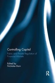 Cover of: Controlling Capital: Public and Private Regulation of Financial Markets