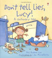 Don't tell lies, Lucy! : a cautionary tale