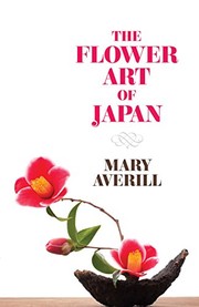 Cover of: The flower art of Japan