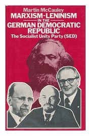Cover of: Marxism-Leninism in the German Democratic Republic: the Socialist Unity Party (SED)