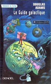 Cover of: Le guide galactique by Douglas Adams