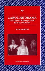 Caroline drama : the plays of Massinger, Ford, Shirley and Brome