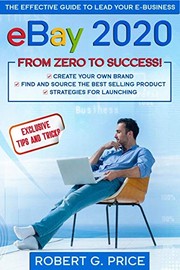 Cover of: EBay 2020: The Effective Guide to Lead Your e-Business from Zero to Success