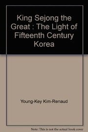 King Sejong the Great by Young-Key Kim-Renaud