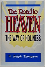 Cover of: The road to heaven by W. Ralph Thompson