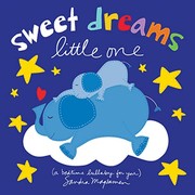 Cover of: Sweet Dreams Little One: A Bedtime Lullaby