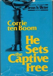 He sets the captive free by Corrie ten Boom