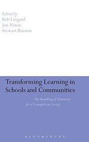 Cover of: Transforming learning in schools and communities: the remaking of education for a cosmopolitan society