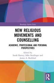 Cover of: New Religious Movements and Counselling Academic Professional and Personal Perspectives