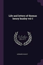 Cover of: Life and Letters of Thomas Henry Huxley Vol-I