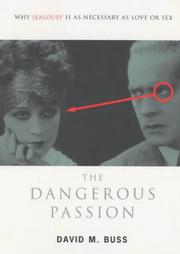 The dangerous passion : why jealousy is as necessary as love or sex