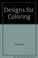 Cover of: Designs for Coloring