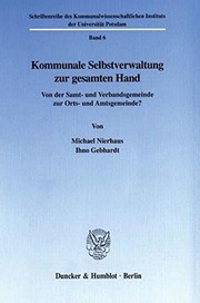 Cover of: Kommunale Selbstverwaltung Zur Gesamten Hand: Von der Samt- und Verbandsgemeinde Zur Orts- und Amtsgemeinde?