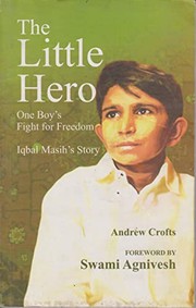 Cover of: The little hero: one boy's fight for freedom, Iqbal Masih's story