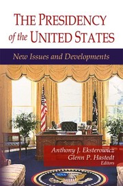 Cover of: The presidency of the United States: new issues and developments