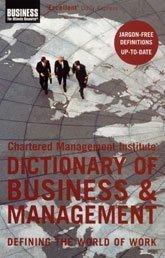 The Chartered Management Institute dictionary of business and management