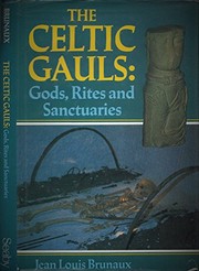 Cover of: The Celtic Gauls: Gods, Rites, and Sanctuaries