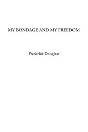 Cover of: My Bondage and My Freedom