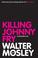 Cover of: Killing Johnny Fry