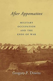 Cover of: After Appomattox by Gregory P. Downs
