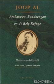 Ambarawa, Bandoengan en de Belg Refuge by Joop Al