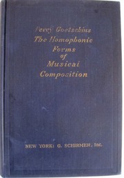 Cover of: Homophonic Forms Of Musical Compositions, An Exhaustive Treatise On The Structure..