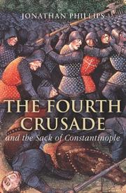 The Fourth Crusade and the sack of Constantinople by Jonathan Phillips