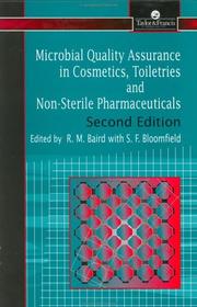 Microbial quality assurance in cosmetics, toiletries and non-sterile pharmaceuticals by R. Baird, Sally F. Bloomfield