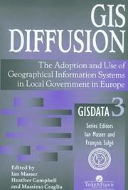 Cover of: GIS diffusion: the adoption and use of geographical information systems in local government in Europe