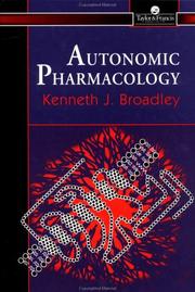 Autonomic pharmacology by Kenneth J. Broadley