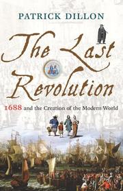 The last revolution : 1688 and the creation of the modern world