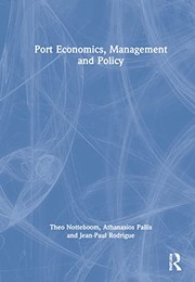 Port Economics, Management and Policy by Theo Notteboom, Athanasios Pallis, Jean-Paul Rodrigue