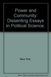 Cover of: Power and Community: Dissenting Essays in Political Science.