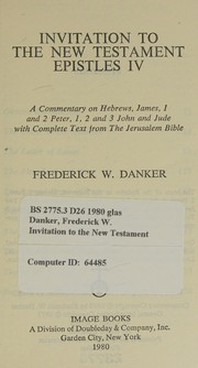 Cover of: Invitation to the New Testament Epistles IV: a commentary on Hebrews, James, 1 and 2 Peter, 1, 2, and 3 John, and Jude, with complete text from the Jerusalem Bible