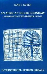 Cover of: An African niche economy: farming to feed Ibadan, 1968-88