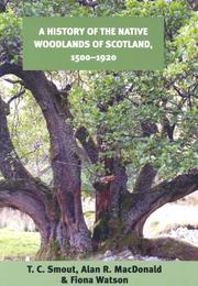 A history of the native woodlands of Scotland, 1500-1920 by T. C. Smout