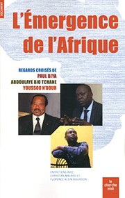 Cover of: L'émergence de l'Afrique: regards croisés de Paul Biya, Abdoulaye Bio Tchané et Youssou N'Dour