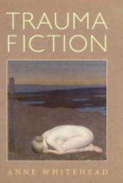Trauma Fiction by Anne Whitehead