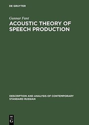 Cover of: Acoustic Theory of Speech Production