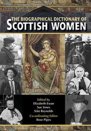 The biographical dictionary of Scottish women : from the earliest times to 2004