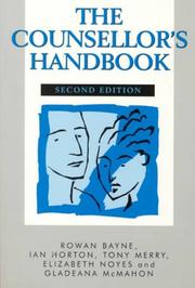 The counsellor's handbook by Rowan Bayne, Ian Horton, Tony Merry, Elizabeth Noyes, Gladeana McMahon