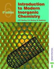 Introduction to modern inorganic chemistry by K. M. Mackay, R. A. Mackay, K.M. Mackay, R.Ann Mackay