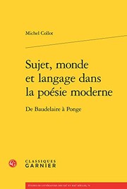 Cover of: Sujet, monde et langage dans la poésie moderne: de Baudelaire à Ponge